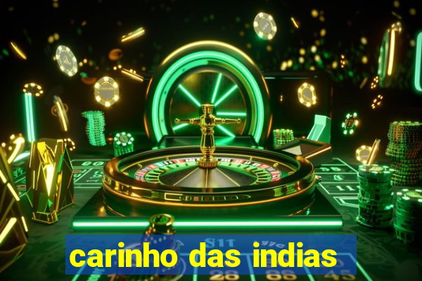 carinho das indias